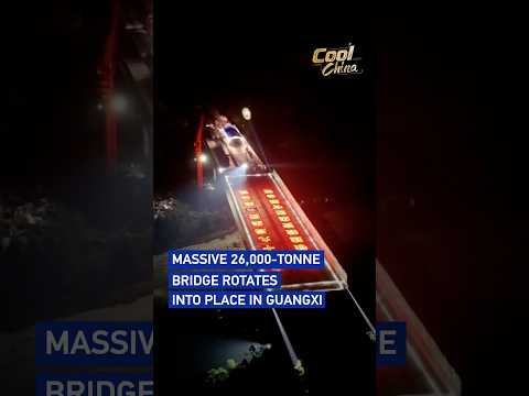 Massive 26,000-tonne bridge rotates into place in Guangxi #coolchina
