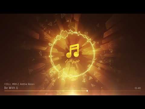 COELL, MRVLZ, Robbie Rosen - Be With U