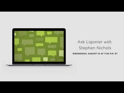 Ask Ligonier Live with Stephen Nichols (August 2022)