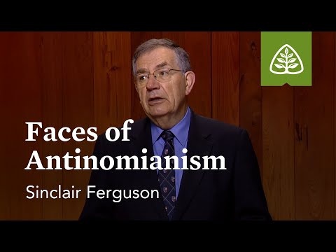 Faces of Antinomianism: The Whole Christ with Sinclair Ferguson