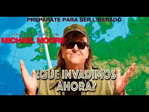 Documental: "Que Invadimos Ahora" de  Michael Moore