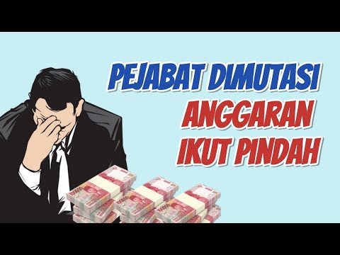 Pejabat Dimutasi, Anggaran Ikut Pindah