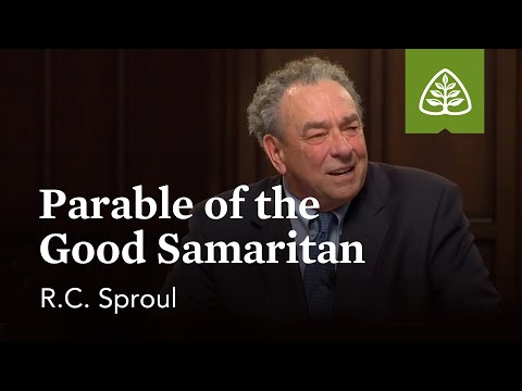 Parable of the Good Samaritan: The Parables of Jesus with R.C. Sproul