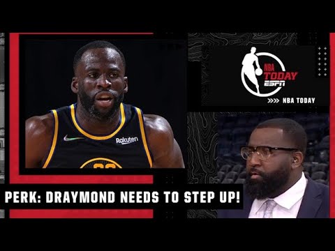 Draymond Green needs to step up or the Warriors are going to lose the series - Perk | NBA Today video clip
