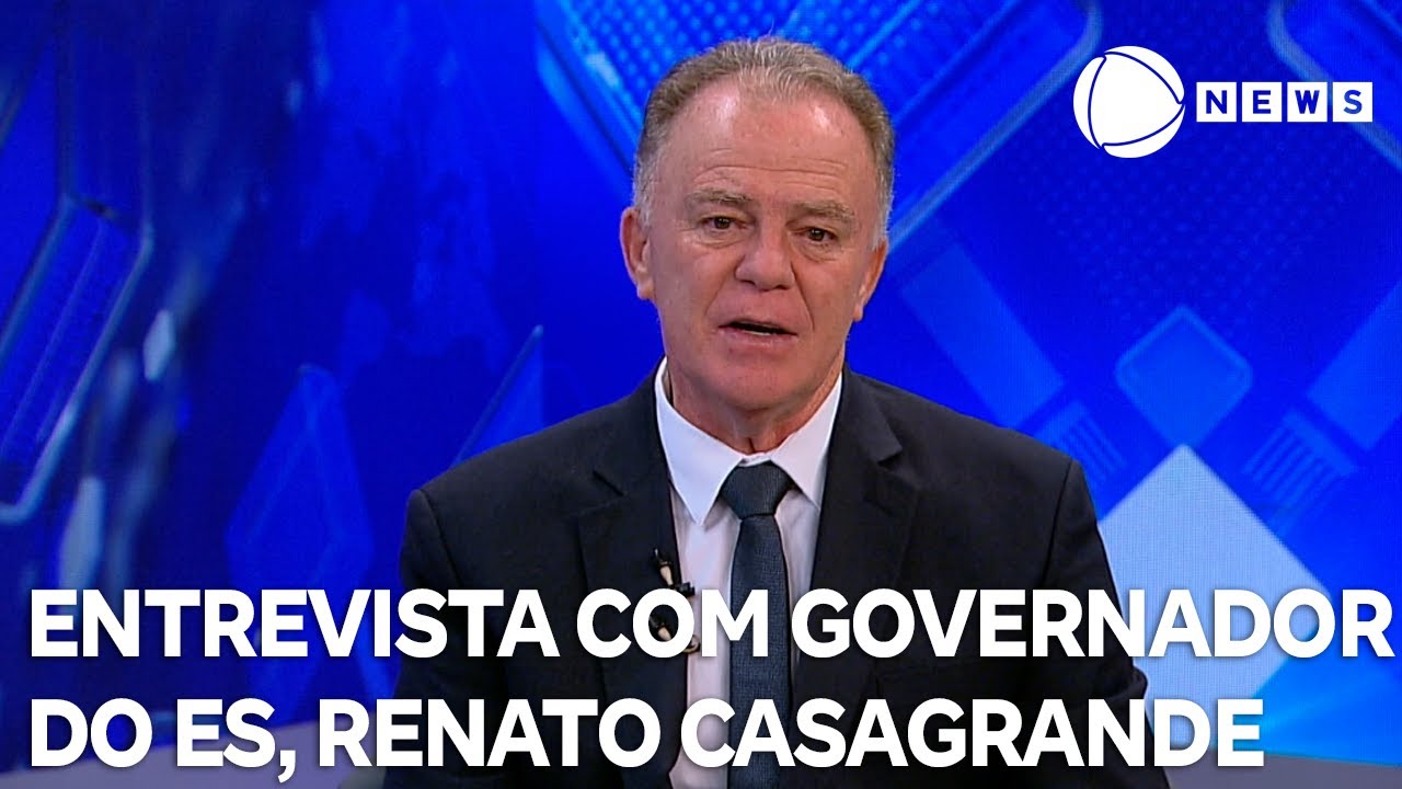 AO VIVO Entrevista exclusiva com governador do Espírito Santo Renato Casagrande