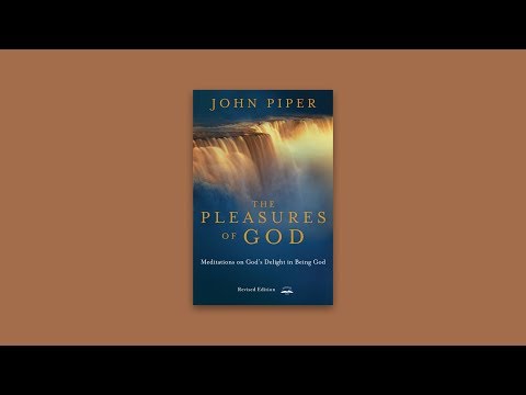 The Pleasures of God: Meditations on God’s Delight in Being God – Book by John Piper