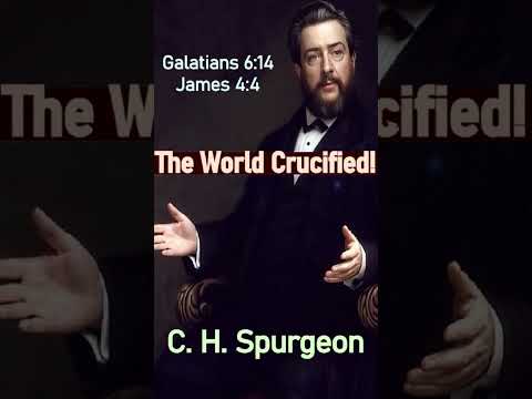 The World Crucified! - C. H. Spurgeon #shorts #christianshorts #JesusChrist #God #Jesus #Christians