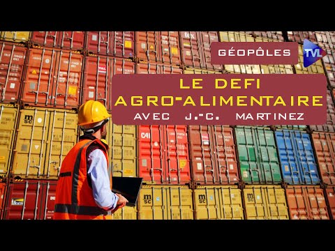 Le défi agro-alimentaire – Géopôles avec Jean-Claude Martinez – TVL