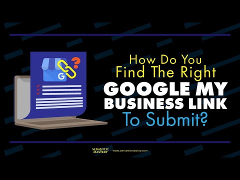 How Do You Find The Right Google My Business Link To Submit?