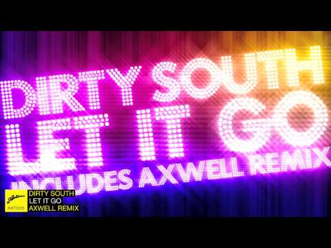 Dirty South ft. Rudy - Let It Go (Axwell Remix) - UC0fpPkYoKHpNtr8P2kWtgdg