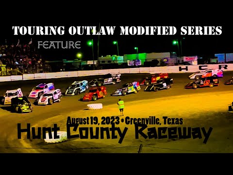 Touring Outlaw Modified Series - Feature - Hunt County Raceway - August 19, 2023 - Greenville, TX - dirt track racing video image