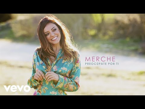 Merche - Preocúpate por Ti (Audio)