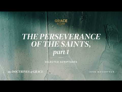 The Perseverance of the Saints, Part 1 (Selected Scriptures) [Audio Only]