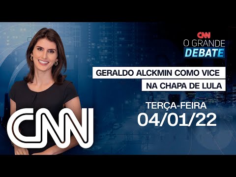 GERALDO ALCKMIN COMO VICE NA CHAPA DE LULA | O GRANDE DEBATE - 04/01/2022
