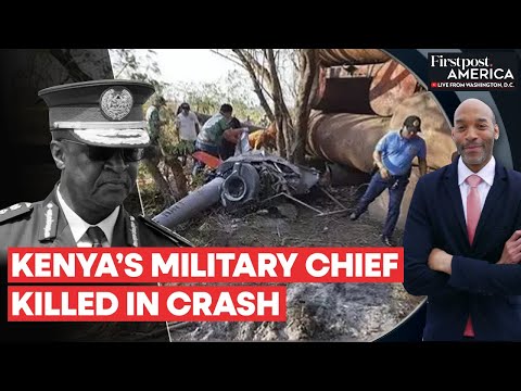 Kenya: Military Chief Among 10 Killed in Helicopter Crash | Firstpost America