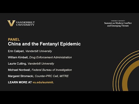 Vanderbilt Summit Panel: China and the Fentanyl Epidemic