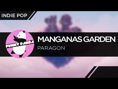 IndiePOP || Manganas Garden - Paragon [World Premiere] - UCUHhoftNnYfmFp1jvSavB-Q