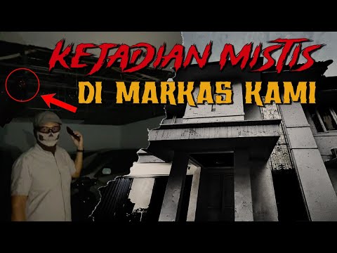 Markas Kami Ternyata Banyak Kejadian Mistisnya