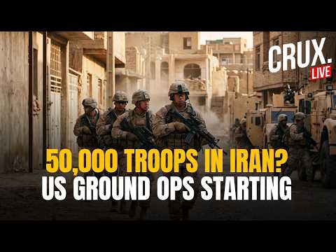 IRAN LIVE | Ground Invasion Next? Trump To Deploy 50,000 US Troops, Eyes Pickaxe Nuclear Site