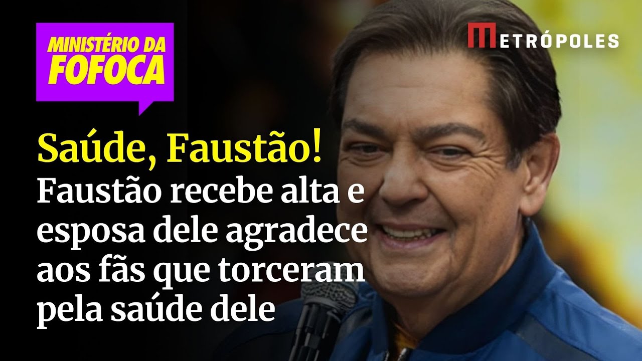 Faustão recebe alta e esposa dele agradece aos fãs que torceram pela saúde dele