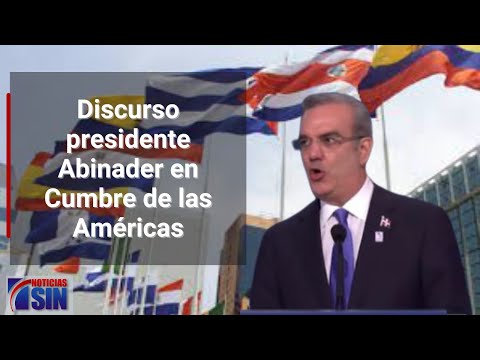 EN VIVO Discurso presidente Abinader en Cumbre de las Américas