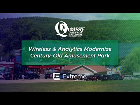 Wireless and Analytics Modernize Century-Old Amusement Park: Quassy