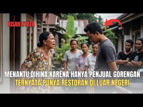Menantu Dihina Karena Hanya Penjual Gorengan Ternyata Punya Restoran di Luar Negeri!