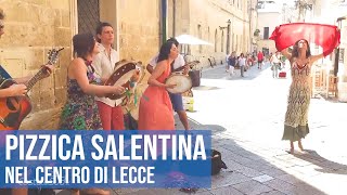 PIZZICA - Lecce si balla la Pizzica Salentina per le vie del centro storico