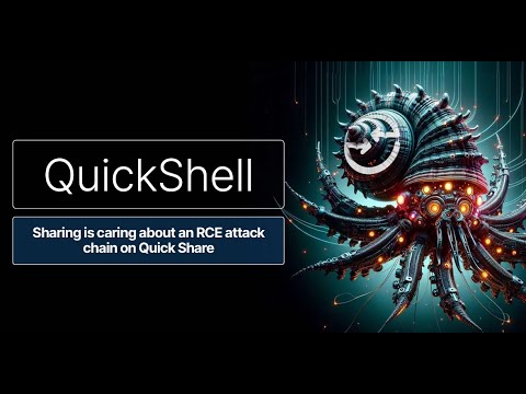 QuickShell: Sharing is Caring About an RCE Attack Chain on Quick Share