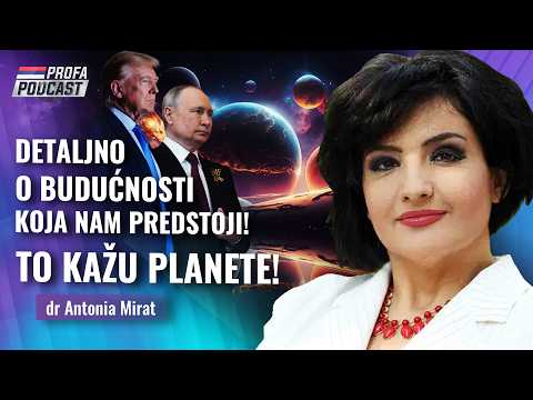 dr Antonia Mirat -- TO KAŽU PLANETE!!! -- DETALJNO O BUDUĆNOSTI KOJA NAM PREDSTOJI!