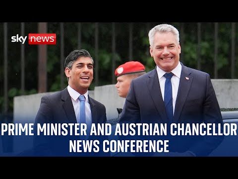 Watch live: Prime Minister Rishi Sunak and Austrian Chancellor Karl Nehammer hold a news conference