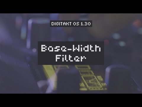 Digitakt OS Upgrade: Base-width Filter