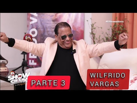 PARTE 3. WILFRIDO VARGAS. ENTREVISTA HISTÓRICA. EL SHOW DE SILVIO.