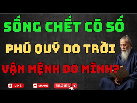 "Sống Chết Có Số, Phú Quý Do Trời": Hiểu Đúng Để Sống An Nhiên Trước Vận Mệnh