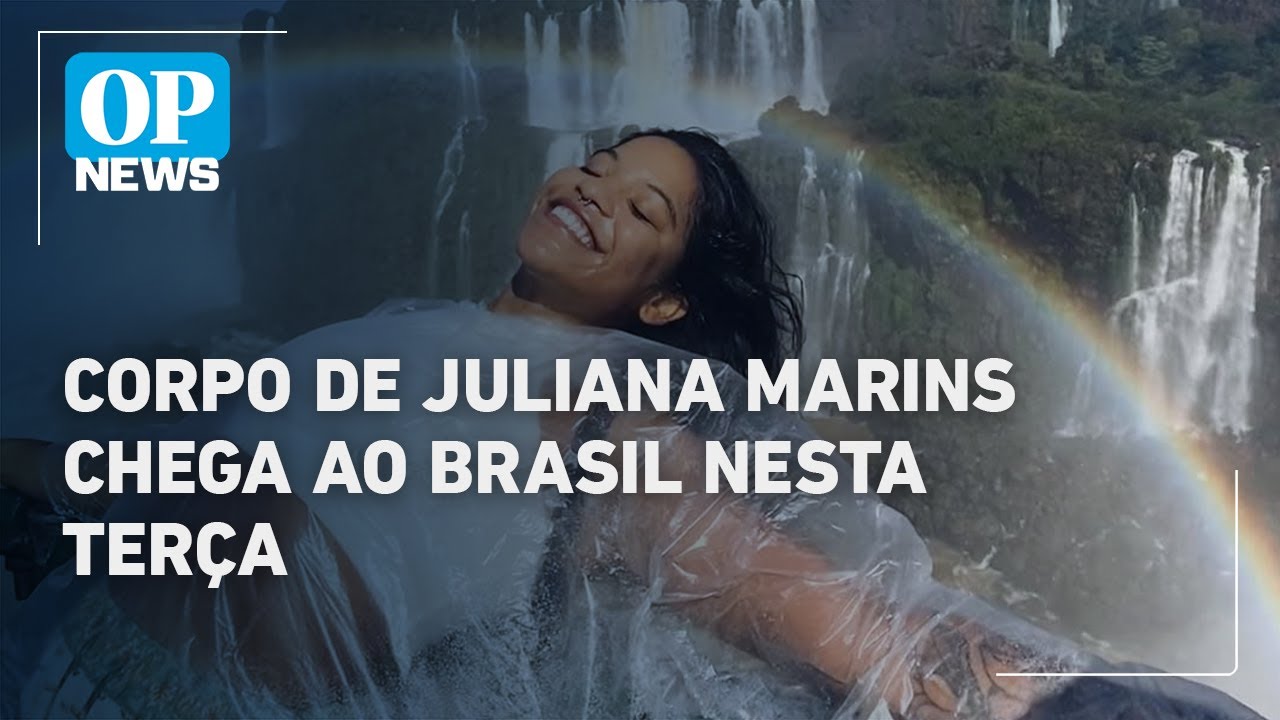 Corpo de Juliana Marins chega nesta terça-feira ao Brasil e passará por nova autópsia | OP News