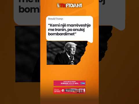 Trump: Kemi një marrëveshje me Iranin, po anuloj bombardimet
