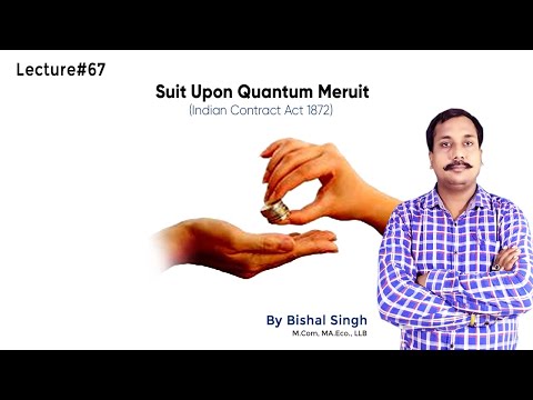 Suit Upon Quantum Meruit I Indian Contract Act 1872 I Lecture_67 I By Bishal Singh