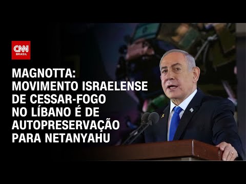 ​Magnotta: Movimento israelense de cessar-fogo no Líbano é de autopreservação para Netanyahu | 360°