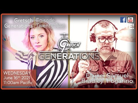 GRETSCH GENERATIONS-EP22: ELAINE BRADLEY & SAMUEL FOGARINO