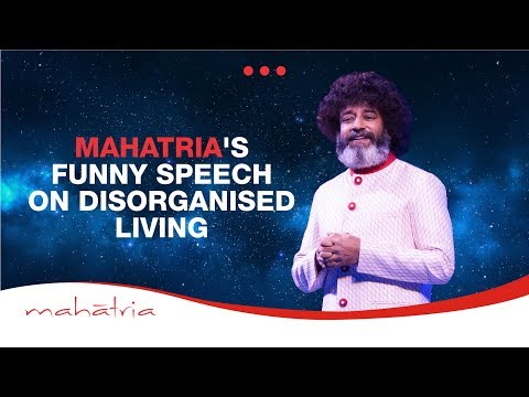 Video - Spiritual - Mahatria's FUNNY Speech On DISORGANIZED Living #India