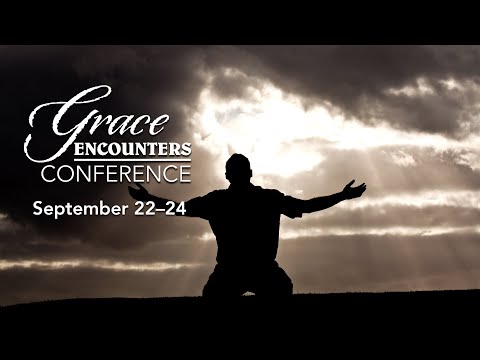 Grace Encounters Conference 2022