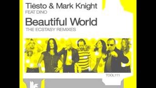 Tiesto & Mark Knight feat. Dino - Beautiful World (Michael Woods Remix)