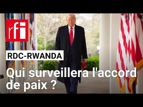 RDC-Rwanda : qui surveillera la bonne application de l'accord de paix ? • RFI