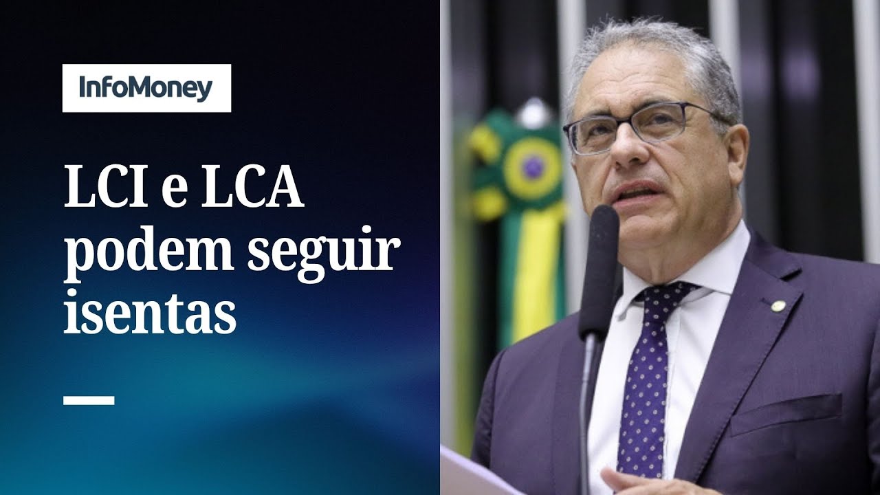 Relator admite manter isenção de LCI e LCA para aprovar MP | InfoMoney News