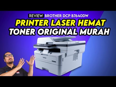 Printer Laser Hemat, Toner Original Murah – REVIEW Brother DCP B7640DW