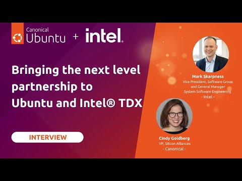 Bringing the next level partnership to Ubuntu and Intel TDX
