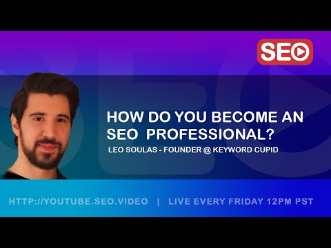 ? How To Become an SEO Expert: Leo Soulas - Founder @ Keyword Cupid Answers the Question!