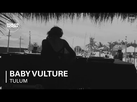 Baby Vulture Boiler Room Tulum x Comunite DJ Set - UCGBpxWJr9FNOcFYA5GkKrMg