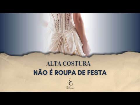 ✨ LIVE ESPECIAL — ALTA COSTURA NÃO É ROUPA DE FESTA ✨