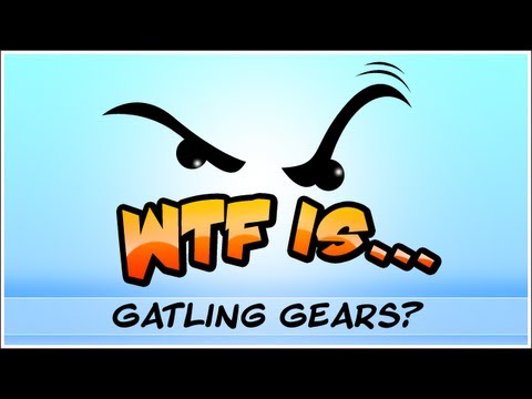 WTF Is... - Gatling Gears ? - UCy1Ms_5qBTawC-k7PVjHXKQ